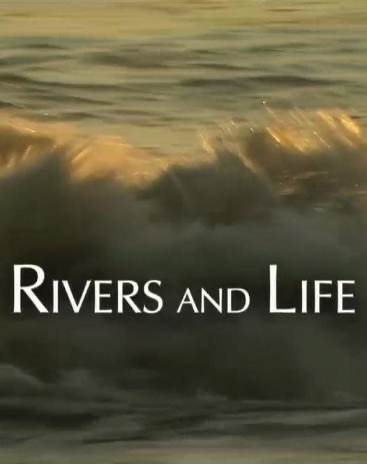 国家地理：河流与生活系列 National Geographic: Rivers and Life 2009 国家地理电影高清完整版下载